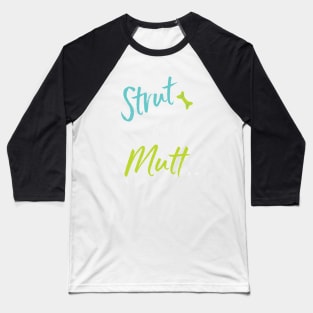 Funny Dog Walker Strut for the Mutt Baseball T-Shirt